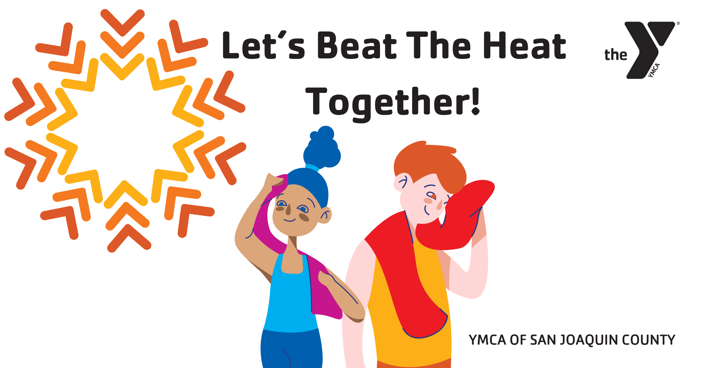 An infographic titled &quot;Let's Beat The Heat Together!&quot; features the YMCA logo and the text &quot;YMCA of San Joaquin County&quot; at the bottom right. The design includes an illustration of a sun made from orange and yellow arrows pointing inward, and two children wiping their faces with towels. The boy is holding a red towel, and the girl has a blue hair bun and is using a pink towel